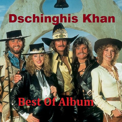 Dschinghis Khan - Best Of Album (2018) Постер к Dschinghis Khan - Best Of Album (2018)