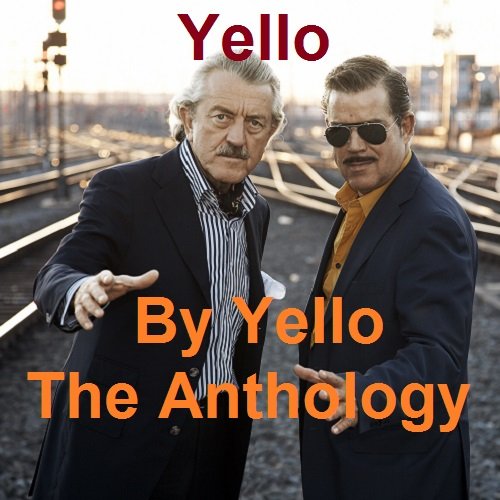 Yello - By Yello The Anthology (2010) Постер к Yello - By Yello The Anthology (2010)