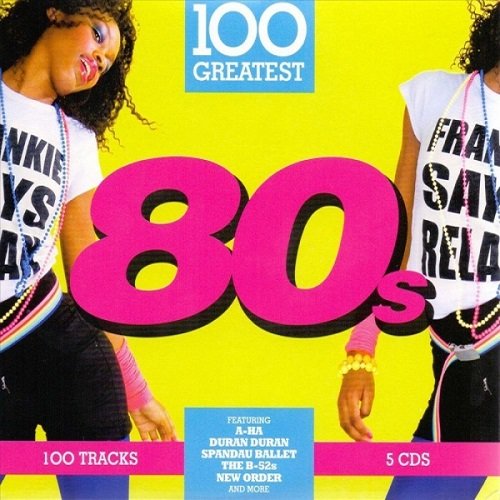 100 Greatest 80's. 5CD (2018) Постер к 100 Greatest 80's. 5CD (2018)