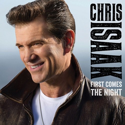 Chris Isaak - First Comes the Night (2015) Постер к Chris Isaak - First Comes the Night (2015)