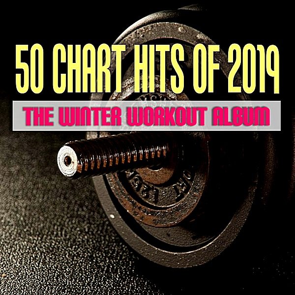 50 Chart Hits Of 2019: The Winter Workout Album (2019) Постер к 50 Chart Hits Of 2019: The Winter Workout Album (2019)