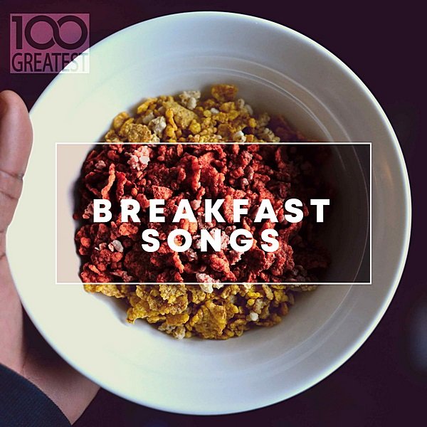 100 Greatest Breakfast Songs (2019) Постер к 100 Greatest Breakfast Songs (2019)