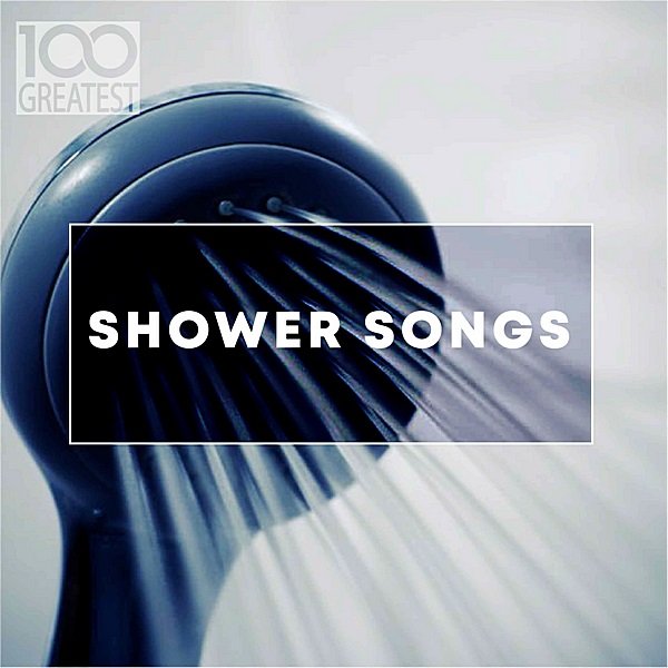 100 Greatest Shower Songs (2019) Постер к 100 Greatest Shower Songs (2019)