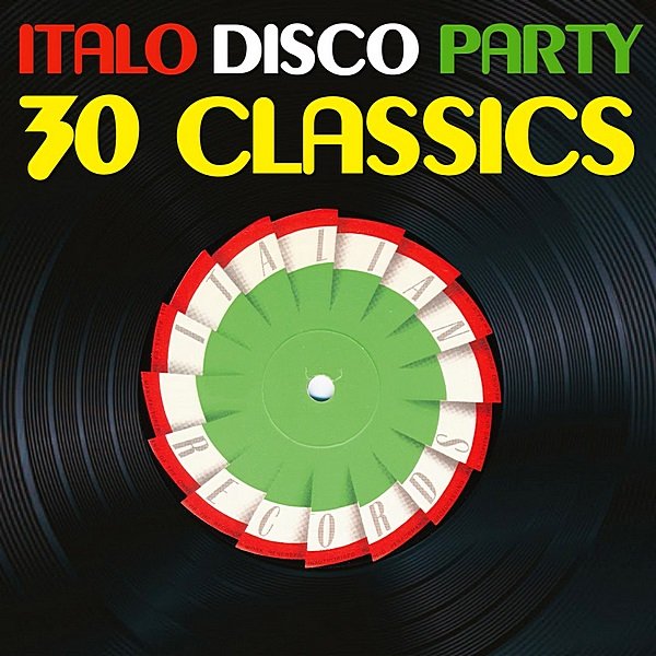 Italo Disco Party. 30 Classics From Italian Records (2019) Постер к Italo Disco Party. 30 Classics From Italian Records (2019)
