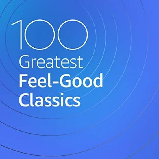 100 Greatest Feel Good Classics (2020) Постер к 100 Greatest Feel Good Classics (2020)