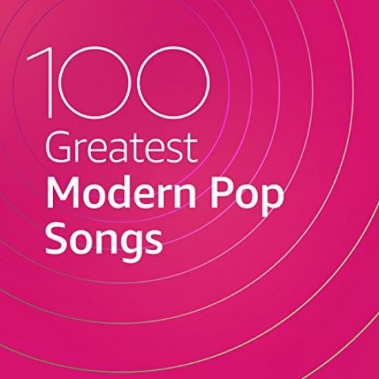 100 Greatest Modern Pop Songs (2020) Постер к 100 Greatest Modern Pop Songs (2020)