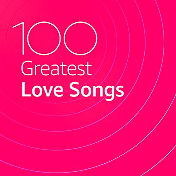 100 Greatest Love Songs (2020) Постер к 100 Greatest Love Songs (2020)