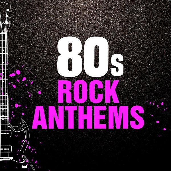80s Rock Anthems (2020) Постер к 80s Rock Anthems (2020)