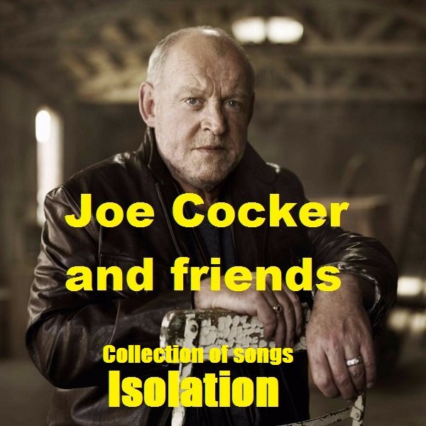 Joe Cocker and friends - Isolation (2020) Постер к Joe Cocker and friends - Isolation (2020)