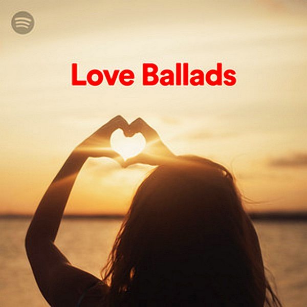 100 Tracks Love Ballads Playlist Spotify (2020) Постер к 100 Tracks Love Ballads Playlist Spotify (2020)