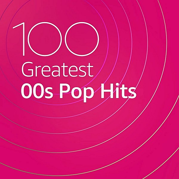 100 Greatest 00s Pop Hits (2020) Постер к 100 Greatest 00s Pop Hits (2020)