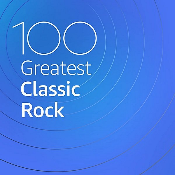 100 Greatest Classic Rock (2020) Постер к 100 Greatest Classic Rock (2020)