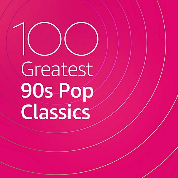 100 Greatest 90s Pop Classics (2020) Постер к 100 Greatest 90s Pop Classics (2020)