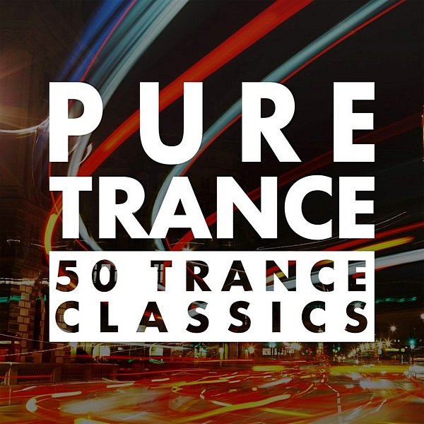 Pure Trance: 50 Trance Classics (2020) Постер к Pure Trance: 50 Trance Classics (2020)
