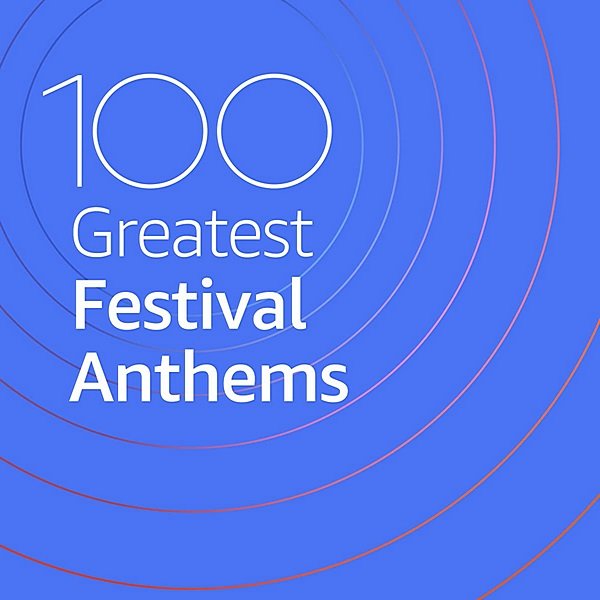 100 Greatest Festival Anthems (2020) Постер к 100 Greatest Festival Anthems (2020)