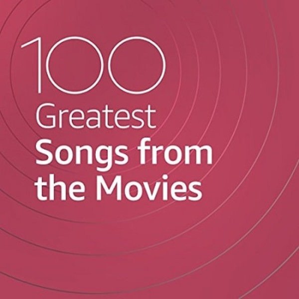 100 Greatest Songs from the Movies (2021) Постер к 100 Greatest Songs from the Movies (2021)