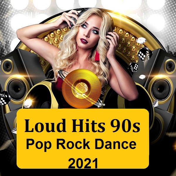 Loud Hits 90s. Pop Rock Dance (2021) Постер к Loud Hits 90s. Pop Rock Dance (2021)