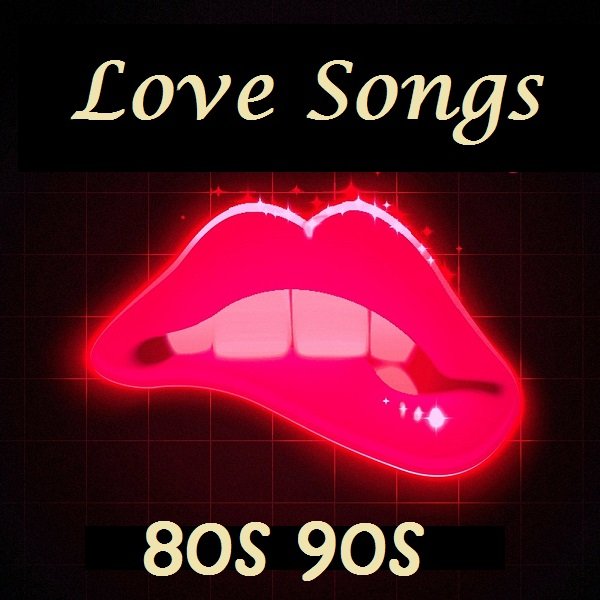 Love Songs 80s 90s (2021) Постер к Love Songs 80s 90s (2021)