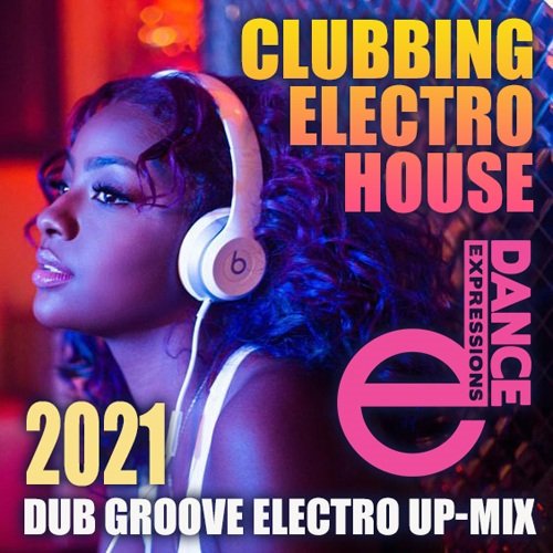 E-Dance: Clubbing Electro House (2021) Постер к E-Dance: Clubbing Electro House (2021)