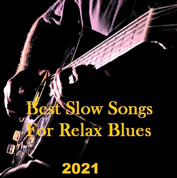 Постер к Best Slow Songs For Relax Blues (2021)