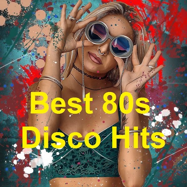 Best 80s Disco Hits (2021) Постер к Best 80s Disco Hits (2021)