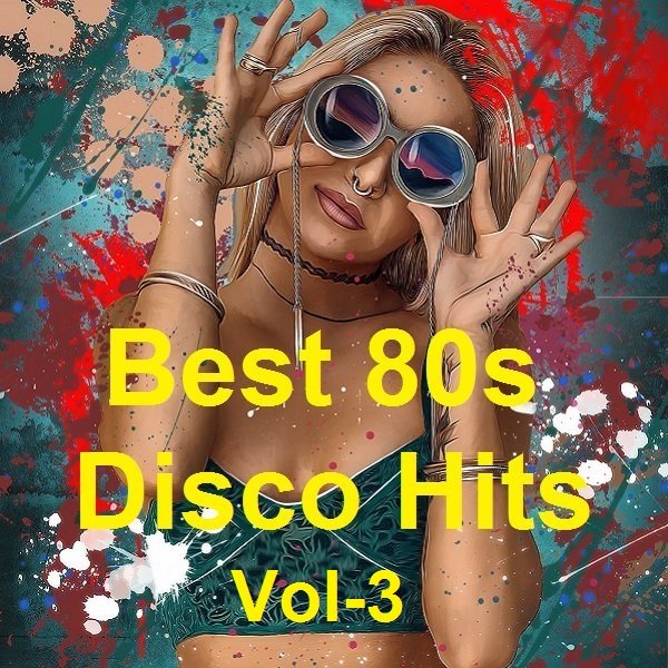 Best 80s Disco Hits Vol-3 (2021) Постер к Best 80s Disco Hits Vol-3 (2021)
