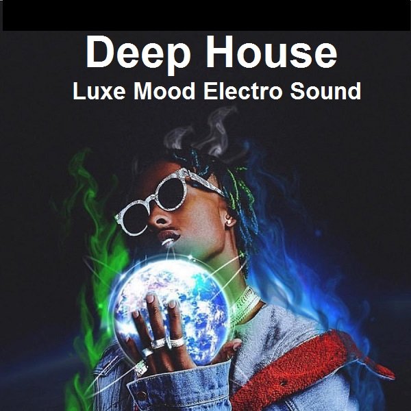 Deep House: Luxe Mood Electro Sound (2021) Постер к Deep House: Luxe Mood Electro Sound (2021)