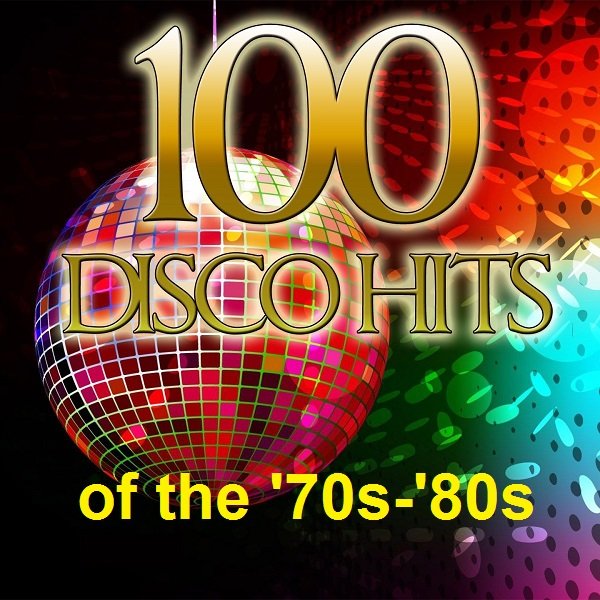 100 Disco Hits of the '70s-'80s (2010) Постер к 100 Disco Hits of the '70s-'80s (2010)