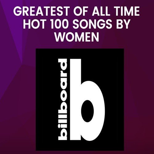 Billboard Greatest Of All Time Hot 100 Songs By Women (2021) Постер к Billboard Greatest Of All Time Hot 100 Songs By Women (2021)