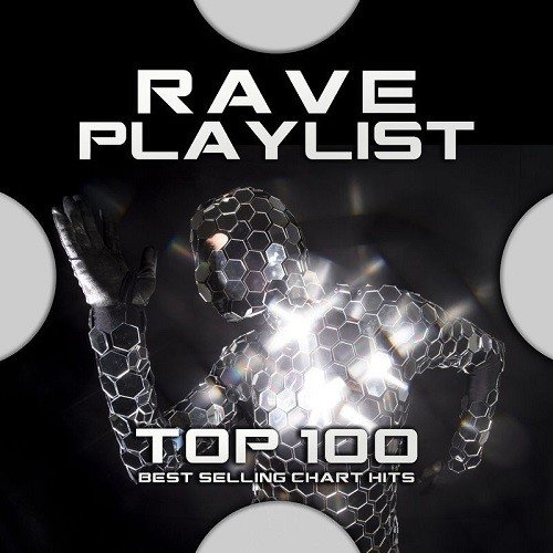 Rave Playlist Top 100 Best Selling Chart Hits (2021) Постер к Rave Playlist Top 100 Best Selling Chart Hits (2021)