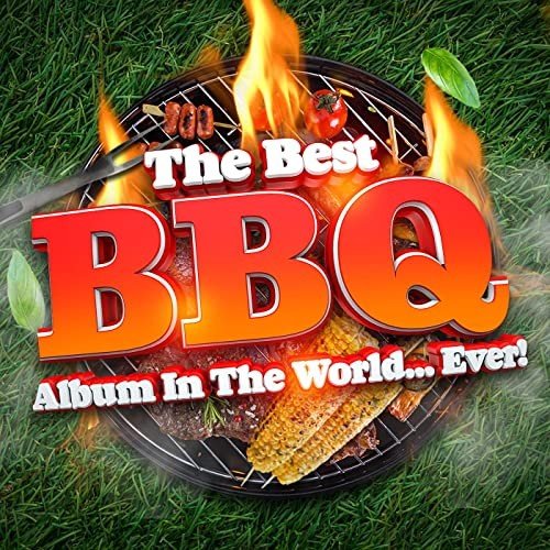 The Best BBQ Album In The World...Ever! Постер к The Best BBQ Album In The World...Ever!