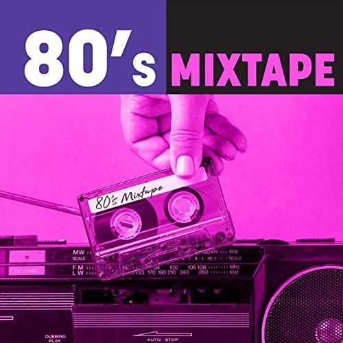 VA - 80's Mixtape (2021) Постер к VA - 80's Mixtape (2021)