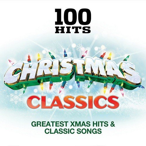 100 Hits - Christmas Classics (2021) Постер к 100 Hits - Christmas Classics (2021)