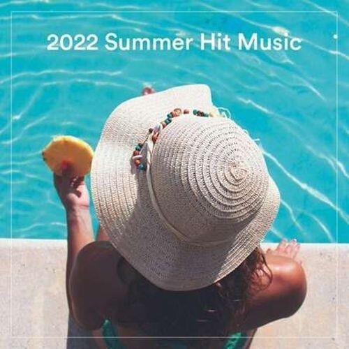 2022 Summer Hit Music (2022) Постер к 2022 Summer Hit Music (2022)