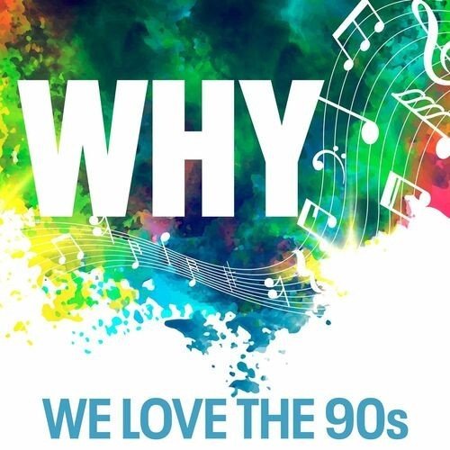 Why - We Love the 90s (2022) Постер к Why - We Love the 90s (2022)
