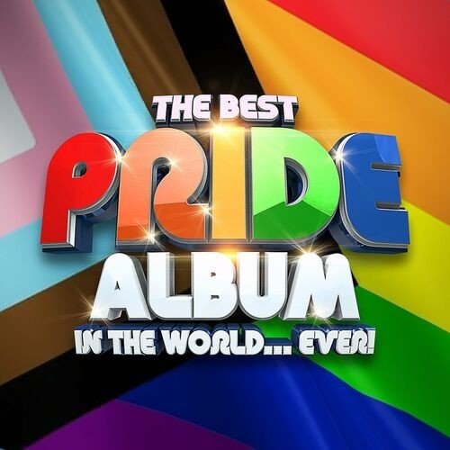 The Best PRIDE Album In The World...Ever! (2022) Постер к The Best PRIDE Album In The World...Ever! (2022)