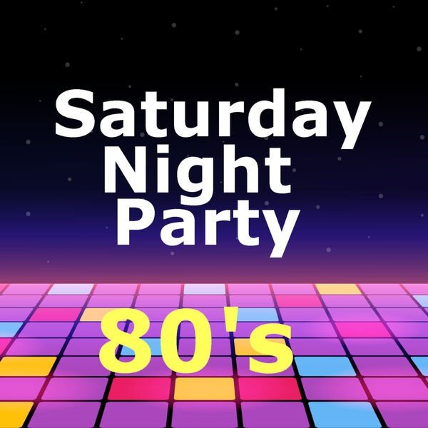 Saturday Night Party 80's (2023) Постер к Saturday Night Party 80's (2023)