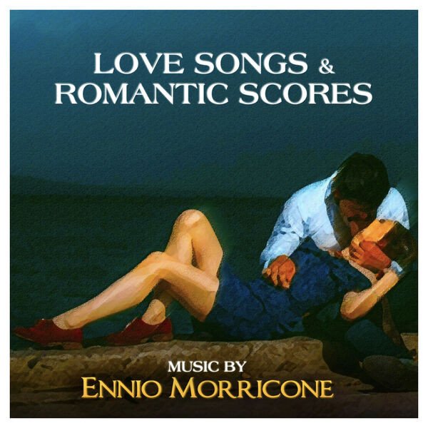 Ennio Morricone - Love Songs & Romantic Scores (2023) Постер к Ennio Morricone - Love Songs & Romantic Scores (2023)