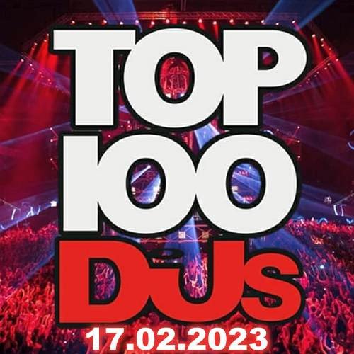 Top 100 DJs Chart (17-February-2023) Постер к Top 100 DJs Chart (17-February-2023)
