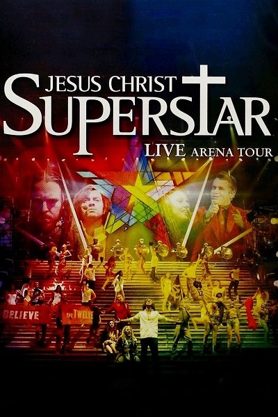 Jesus Christ Superstar - Live Arena Tour (2012) BDRip 720p Постер к Jesus Christ Superstar - Live Arena Tour (2012) BDRip 720p
