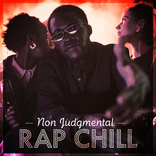 Non Judgmental - Rap Chill (2023) Постер к Non Judgmental - Rap Chill (2023)
