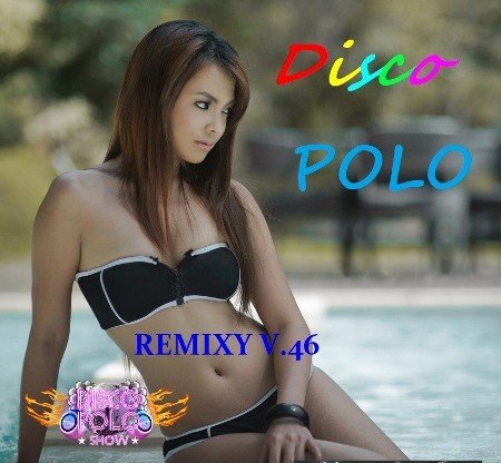 Disco Polo Remix vol.46 (2023) Постер к Disco Polo Remix vol.46 (2023)