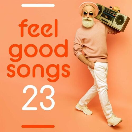 Feel Good Songs - 23 (2023) Постер к Feel Good Songs - 23 (2023)