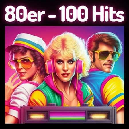 80er - 100 Hits (2023) Постер к 80er - 100 Hits (2023)