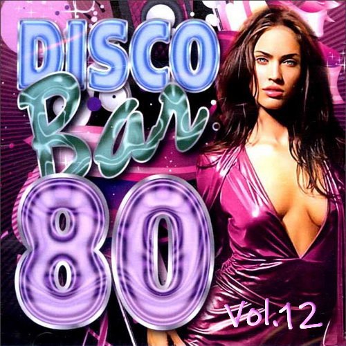 Disco Bar 80s Vol.12 (2023) Постер к Disco Bar 80s Vol.12 (2023)