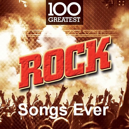 100 Greatest Rock Songs Ever (2023) FLAC Постер к 100 Greatest Rock Songs Ever (2023) FLAC