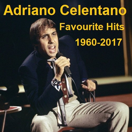 Adriano Celentano - Favourite Hits:1960-2017 (2023) Постер к Adriano Celentano - Favourite Hits:1960-2017 (2023)