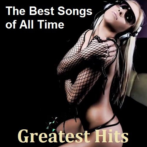 The Best Songs of All Time - Greatest Hits (2023) Постер к The Best Songs of All Time - Greatest Hits (2023)