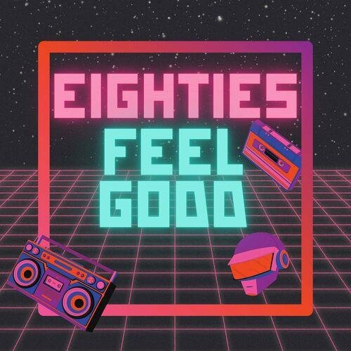 Eighties Feel Good (2023) Постер к Eighties Feel Good (2023)