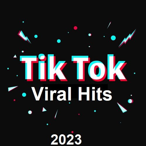TikTok -Viral Hits (2023) Постер к TikTok -Viral Hits (2023)
